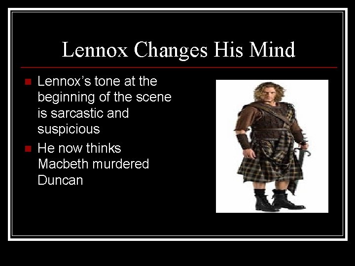 Lennox Changes His Mind n n Lennox’s tone at the beginning of the scene