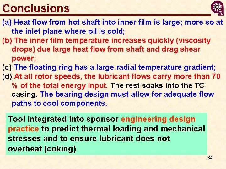 Conclusions (a) Heat flow from hot shaft into inner film is large; more so