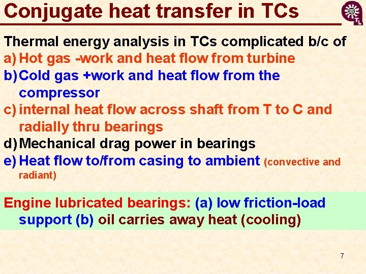 Conjugate heat transfer in TCs Thermal energy analysis in TCs complicated b/c of a)