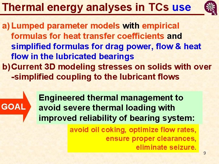 Thermal energy analyses in TCs use a) Lumped parameter models with empirical formulas for