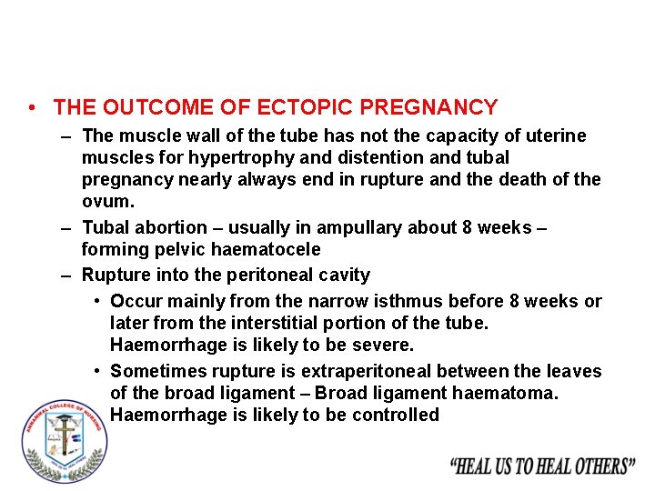  • THE OUTCOME OF ECTOPIC PREGNANCY – The muscle wall of the tube