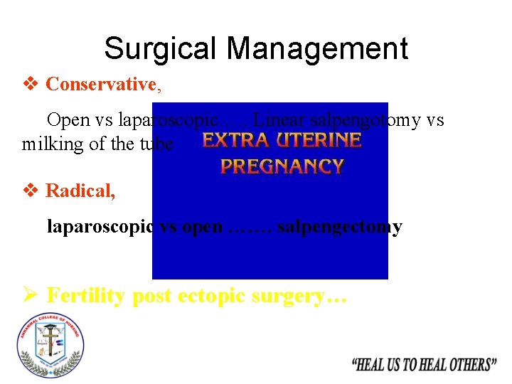 Surgical Management v Conservative, Open vs laparoscopic…. . Linear salpengotomy vs milking of the