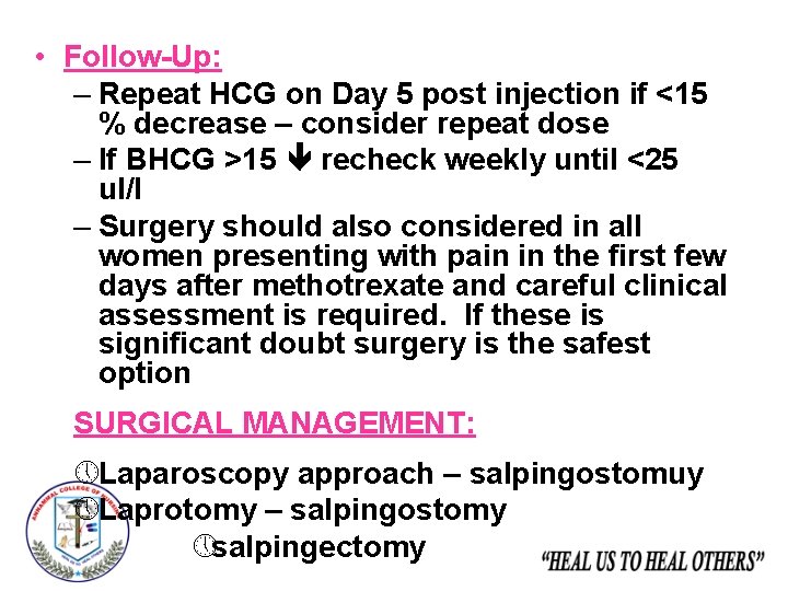  • Follow-Up: – Repeat HCG on Day 5 post injection if <15 %