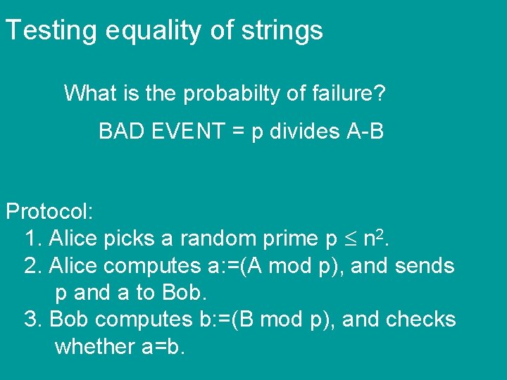 Testing equality of strings What is the probabilty of failure? BAD EVENT = p