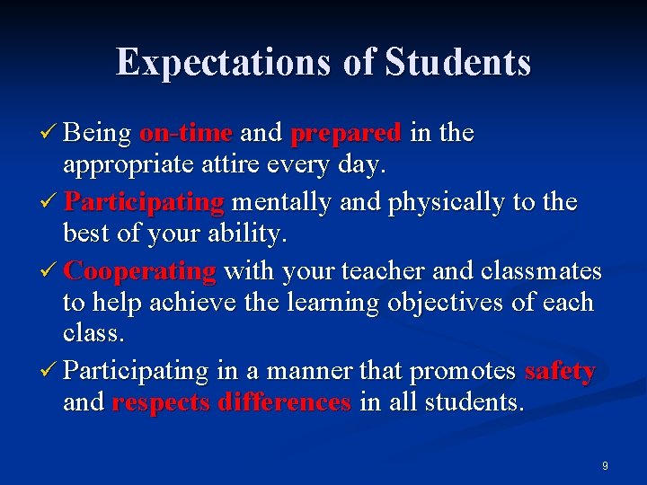 Expectations of Students ü Being on-time and prepared in the appropriate attire every day.