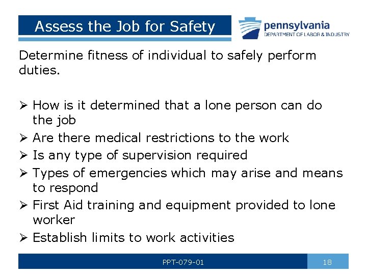 Assess the Job for Safety Determine fitness of individual to safely perform duties. Ø