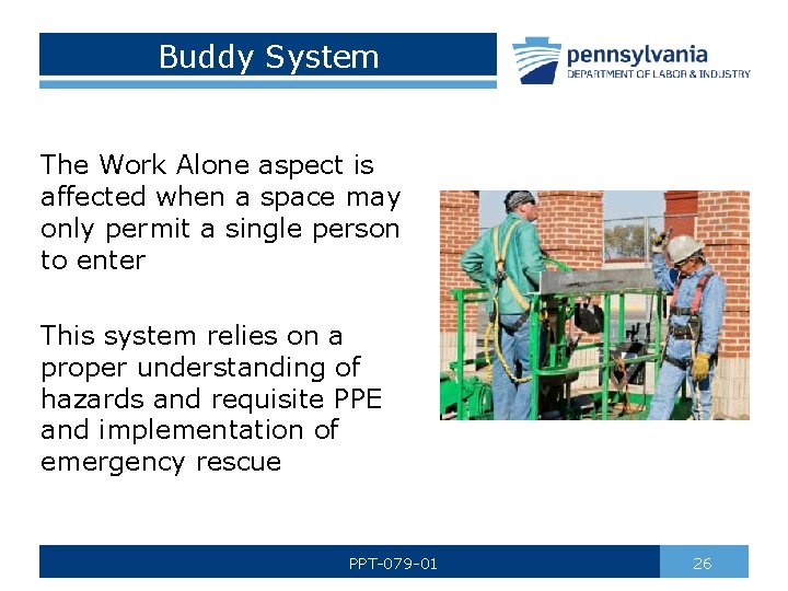 Buddy System The Work Alone aspect is affected when a space may only permit