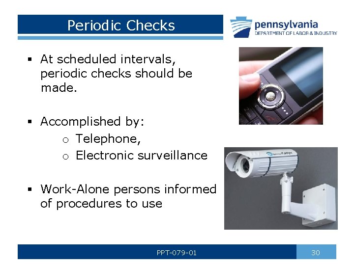 Periodic Checks § At scheduled intervals, periodic checks should be made. § Accomplished by: