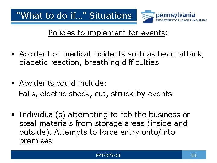 “What to do if…” Situations Policies to implement for events: § Accident or medical