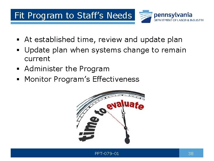 Fit Program to Staff’s Needs § At established time, review and update plan §