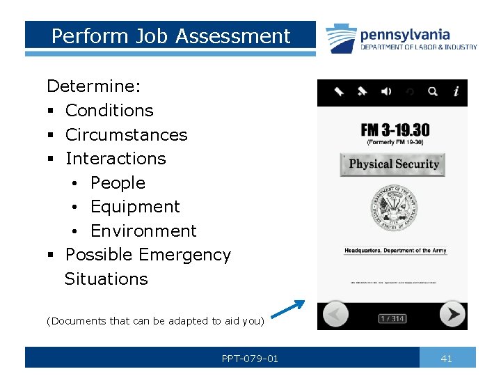 Perform Job Assessment Determine: § Conditions § Circumstances § Interactions • People • Equipment