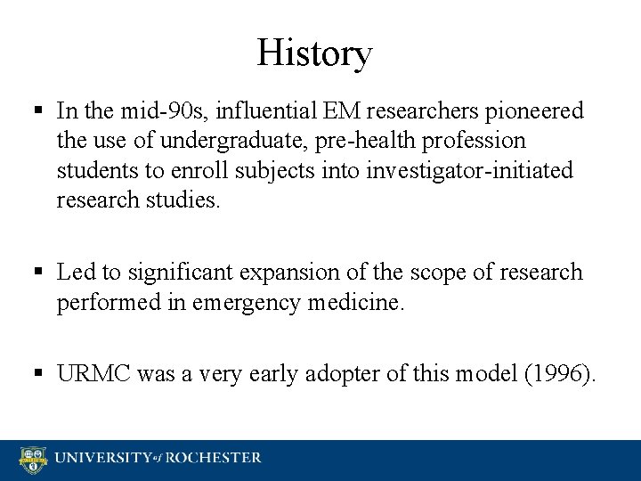 History § In the mid-90 s, influential EM researchers pioneered the use of undergraduate,