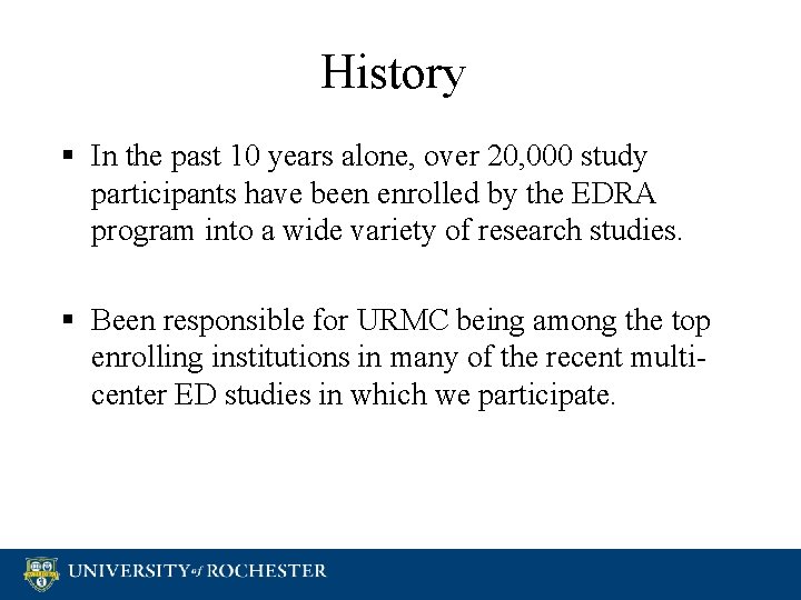 History § In the past 10 years alone, over 20, 000 study participants have
