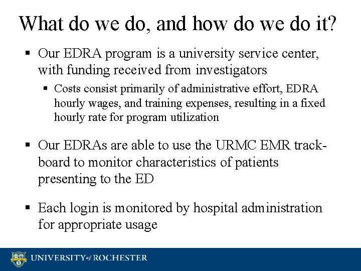 What do we do, and how do we do it? § Our EDRA program