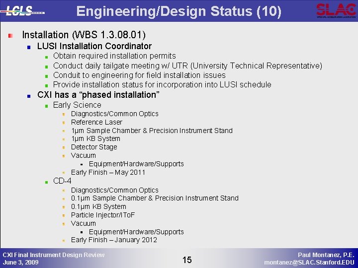 Engineering/Design Status (10) Installation (WBS 1. 3. 08. 01) LUSI Installation Coordinator Obtain required