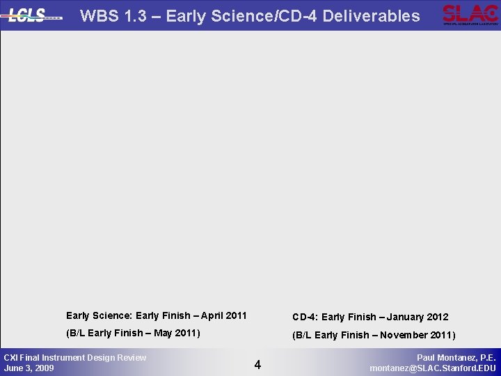 WBS 1. 3 – Early Science/CD-4 Deliverables Early Science: Early Finish – April 2011