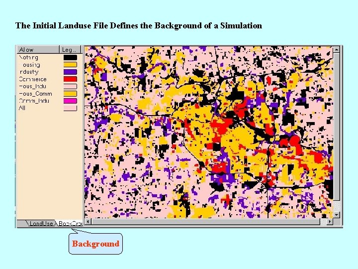 The Initial Landuse File Defines the Background of a Simulation Background 