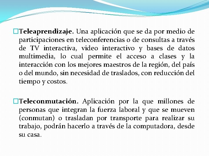 �Teleaprendizaje. Una aplicación que se da por medio de participaciones en teleconferencias o de