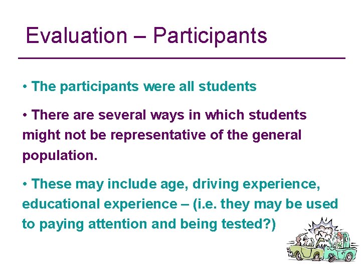 Evaluation – Participants • The participants were all students • There are several ways
