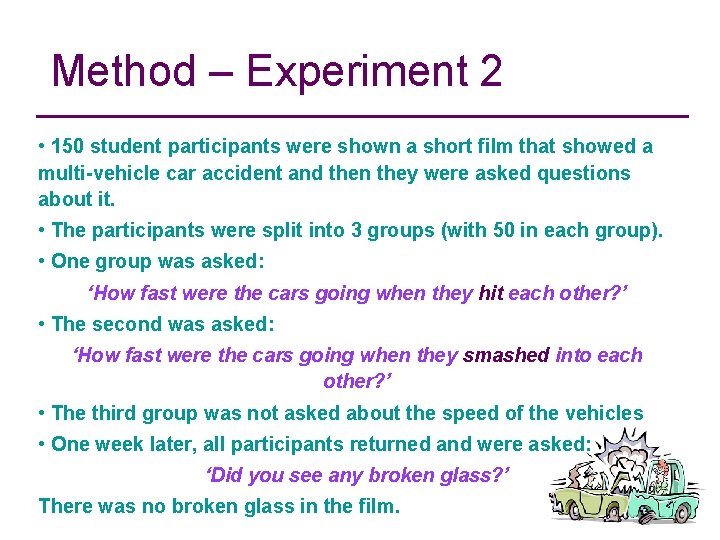 Method – Experiment 2 • 150 student participants were shown a short film that