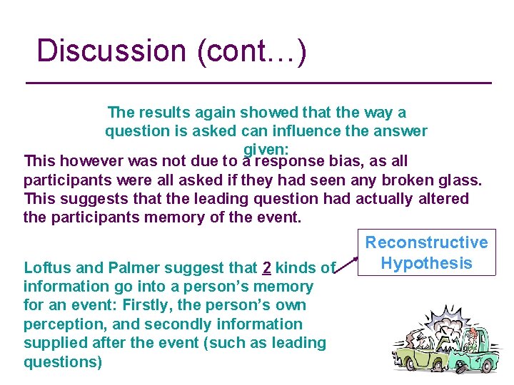 Discussion (cont…) The results again showed that the way a question is asked can