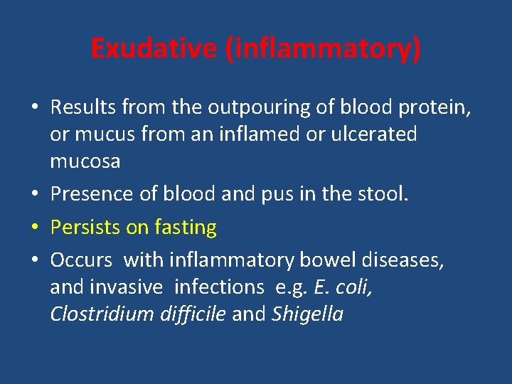 Exudative (inflammatory) • Results from the outpouring of blood protein, or mucus from an
