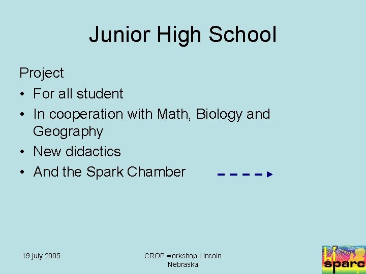 Junior High School Project • For all student • In cooperation with Math, Biology