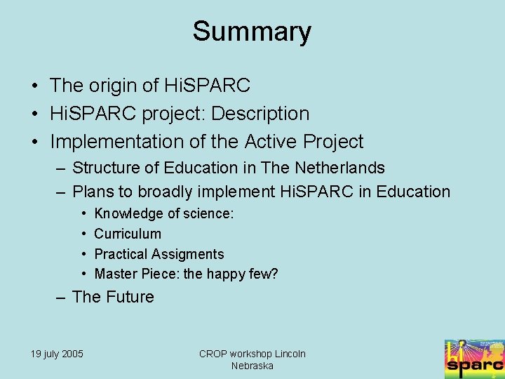 Summary • The origin of Hi. SPARC • Hi. SPARC project: Description • Implementation