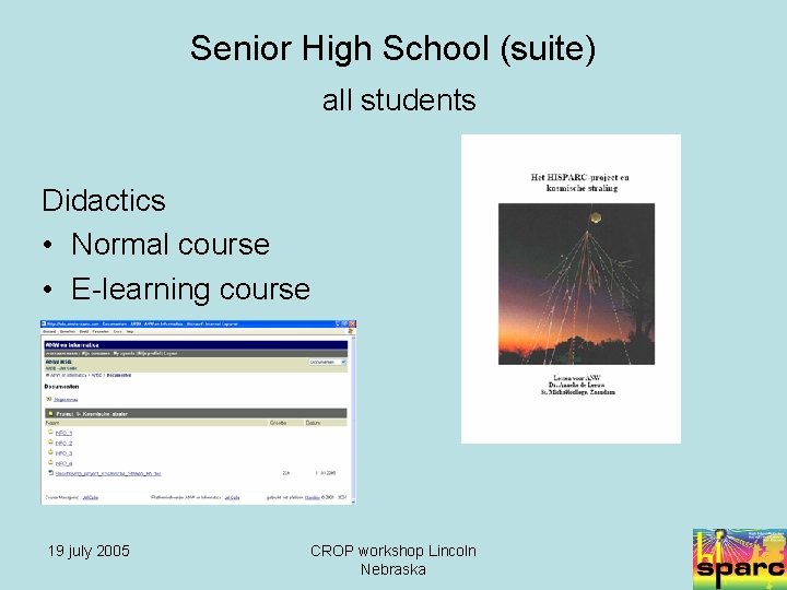 Senior High School (suite) all students Didactics • Normal course • E-learning course 19