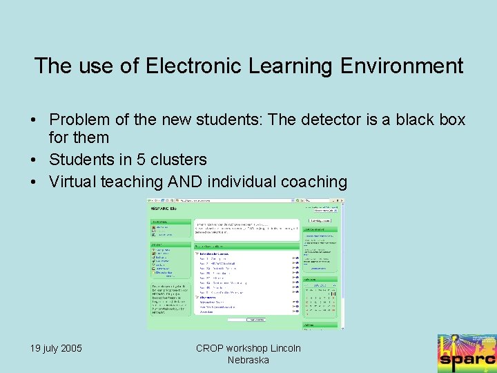 The use of Electronic Learning Environment • Problem of the new students: The detector