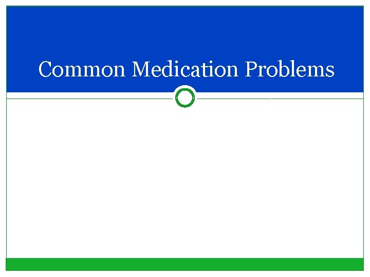 Common Medication Problems 