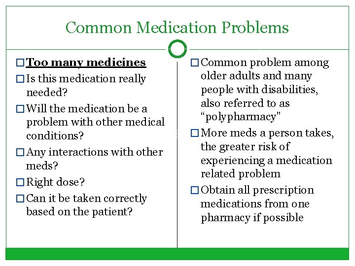 Common Medication Problems � Too many medicines � Common problem among � Is this
