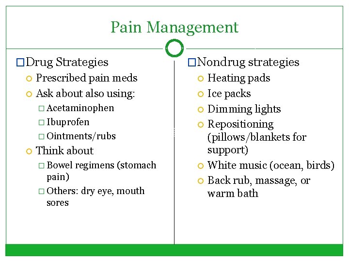 Pain Management �Drug Strategies Prescribed pain meds Ask about also using: � Acetaminophen �