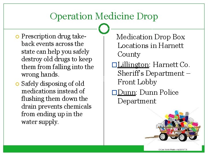 Operation Medicine Drop Prescription drug takeback events across the state can help you safely