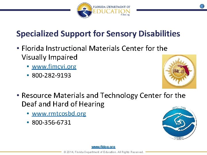 L Specialized Support for Sensory Disabilities • Florida Instructional Materials Center for the Visually