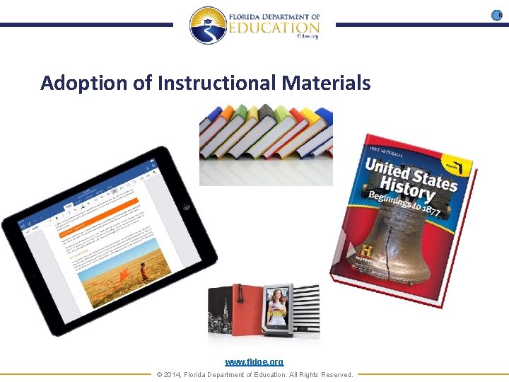 K Adoption of Instructional Materials www. fldoe. org © 2014, Florida Department of Education.
