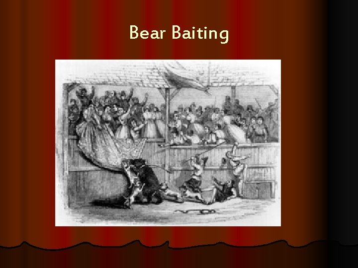 Bear Baiting 