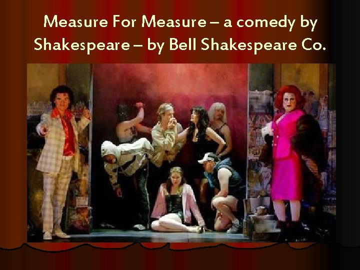 Measure For Measure – a comedy by Shakespeare – by Bell Shakespeare Co. 