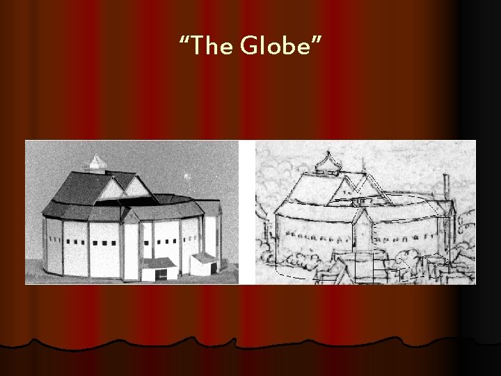 “The Globe” 