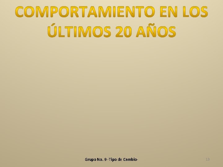 Grupo No. 9 -Tipo de Cambio- 13 