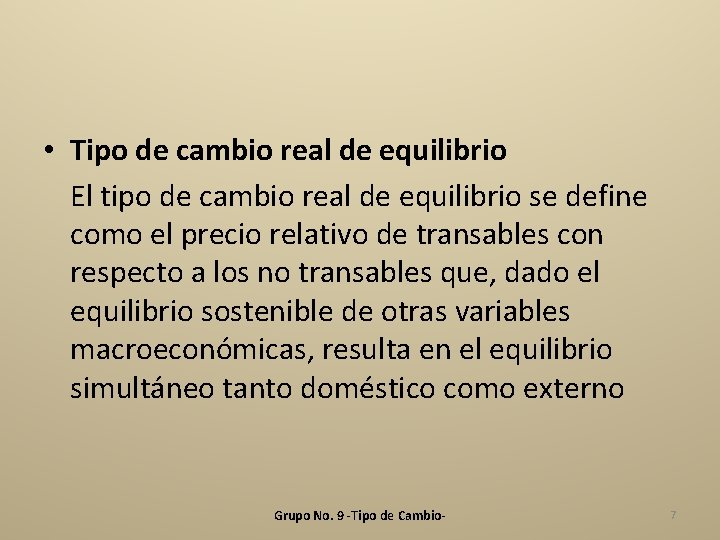  • Tipo de cambio real de equilibrio El tipo de cambio real de