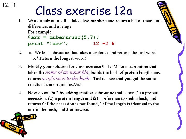 12. 14 1. Class exercise 12 a Write a subroutine that takes two numbers