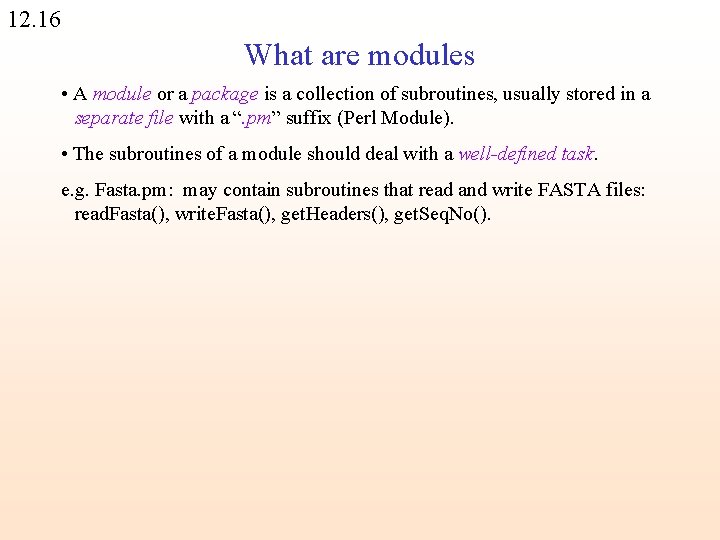 12. 16 What are modules • A module or a package is a collection