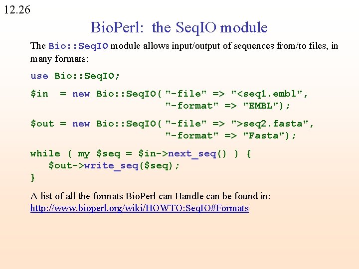 12. 26 Bio. Perl: the Seq. IO module The Bio: : Seq. IO module