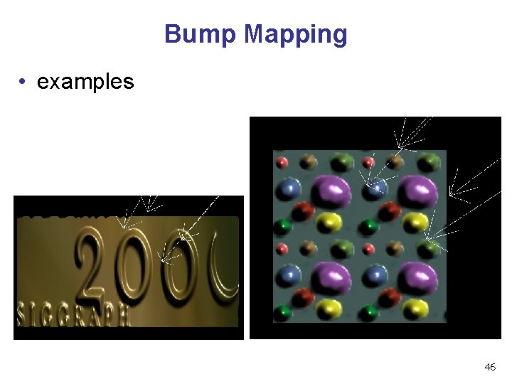 Bump Mapping • examples 46 