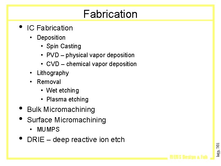  • • • IC Fabrication • Deposition • Spin Casting • PVD –