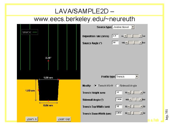 MEMS Design & Fab ksjp, 7/01 LAVA/SAMPLE 2 D – www. eecs. berkeley. edu/~neureuth MEMS Design & Fab ksjp, 7/01 LAVA/SAMPLE 2 D – www. eecs. berkeley. edu/~neureuth