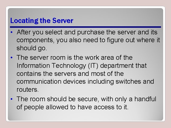 Locating the Server • After you select and purchase the server and its components,