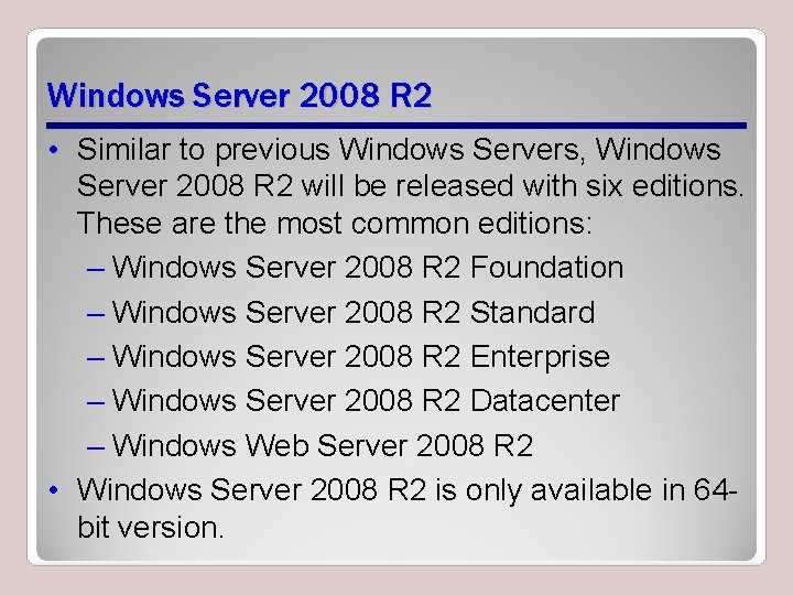 Windows Server 2008 R 2 • Similar to previous Windows Servers, Windows Server 2008