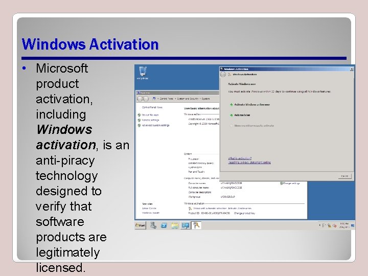 Windows Activation • Microsoft product activation, including Windows activation, is an anti-piracy technology designed